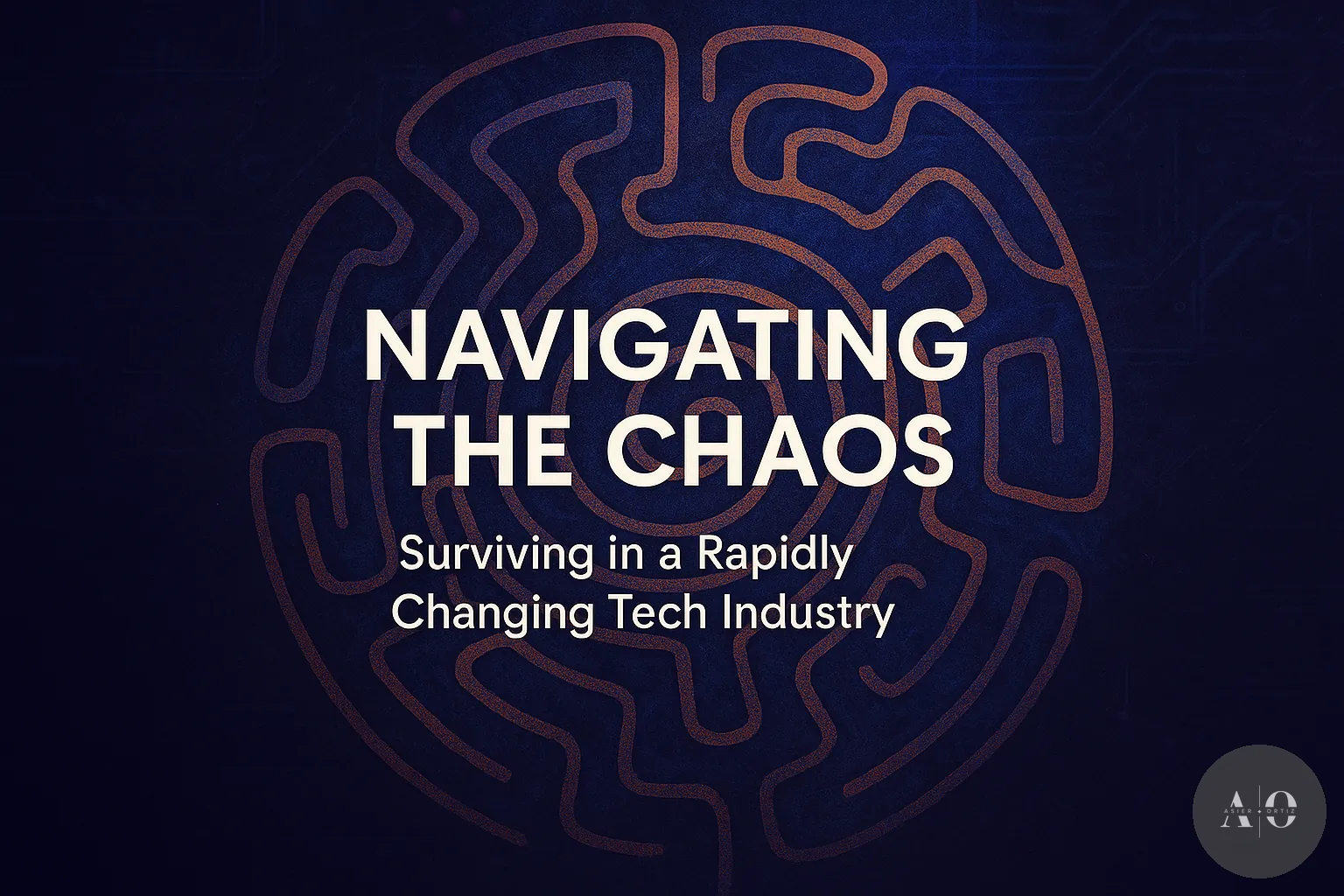 Cover image for Navigating the Chaos: Surviving and Thriving in a Rapidly Changing Tech Industry